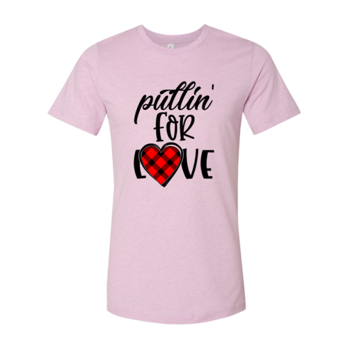 Pullin For Love Shirt - Unisex Cotton T-Shirt for Comfort