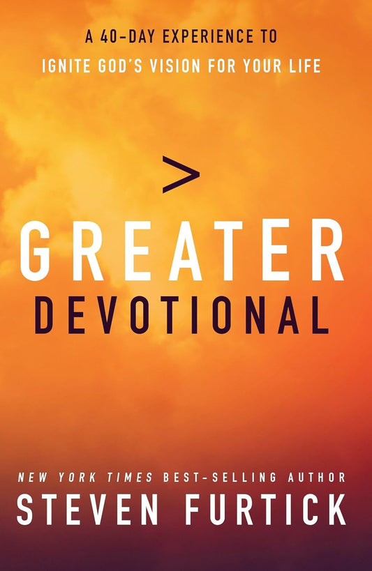 Greater Devotional: A Forty-Day Journey to Illuminate God's Vision for Your Life