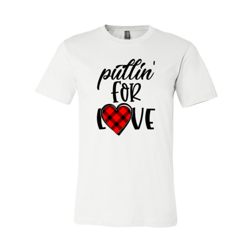 Pullin For Love Shirt - Unisex Cotton T-Shirt for Comfort