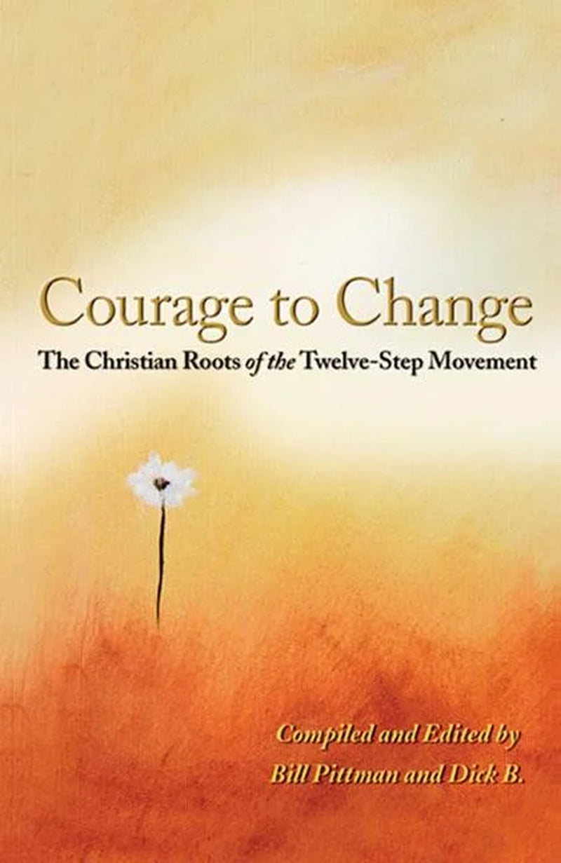 Courage to Change: the Christian Roots of the Twelve-Step Movement, (Paperback)
