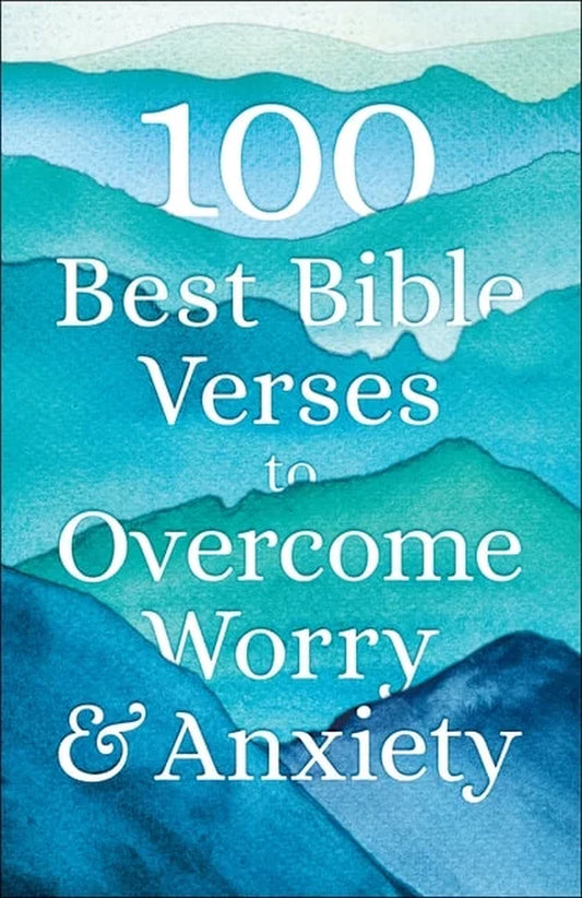 100 Best Bible Verses to Overcome Worry and Anxiety, (Paperback)