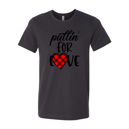 Pullin For Love Shirt - Unisex Cotton T-Shirt for Comfort