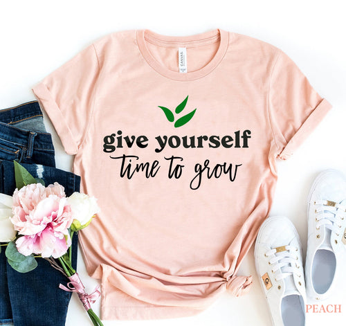 Give Yourself Time To Grow T-shirt for Personal Growth