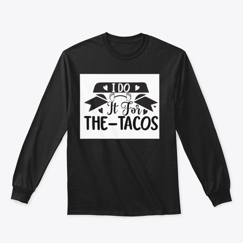 I Do It For The Tacos Inspiring Workout And Fitness Design