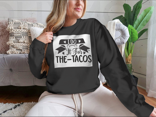 I Do It For The Tacos Inspiring Workout And Fitness Design