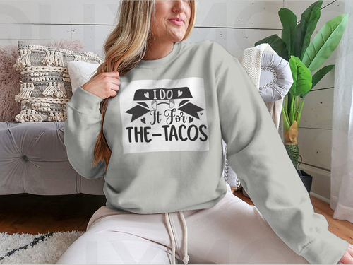 I Do It For The Tacos Inspiring Workout And Fitness Design