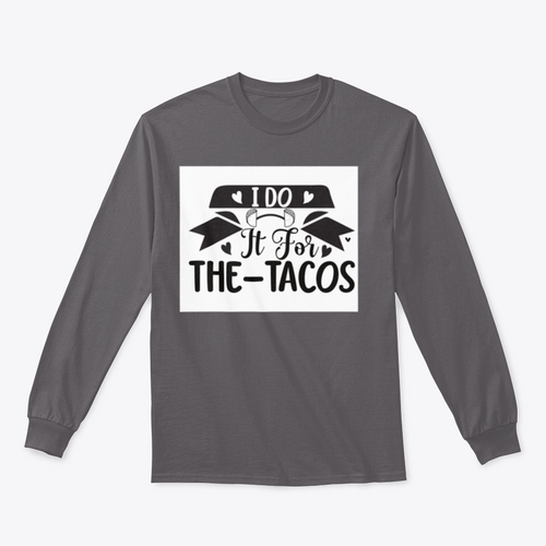 I Do It For The Tacos Inspiring Workout And Fitness Design