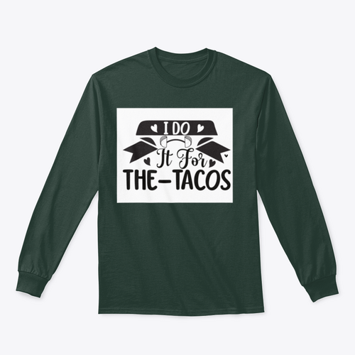 I Do It For The Tacos Inspiring Workout And Fitness Design