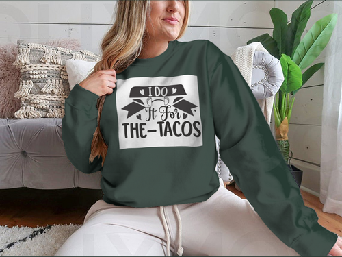 I Do It For The Tacos Inspiring Workout And Fitness Design