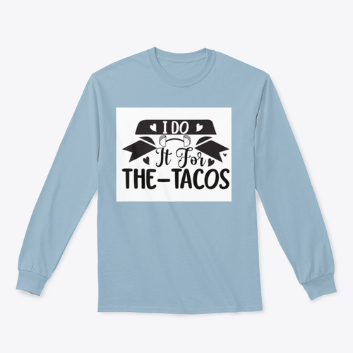 I Do It For The Tacos Inspiring Workout And Fitness Design