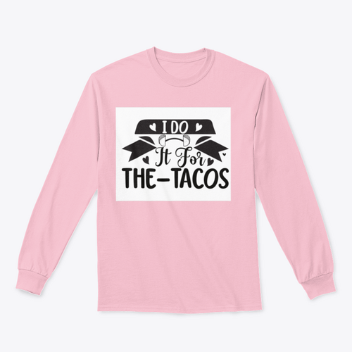I Do It For The Tacos Inspiring Workout And Fitness Design