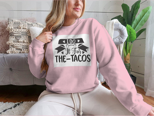 I Do It For The Tacos Inspiring Workout And Fitness Design