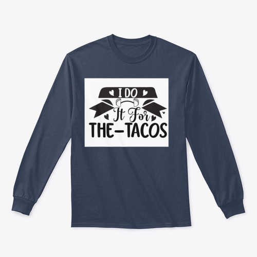 I Do It For The Tacos Inspiring Workout And Fitness Design