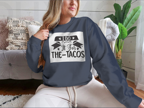 I Do It For The Tacos Inspiring Workout And Fitness Design