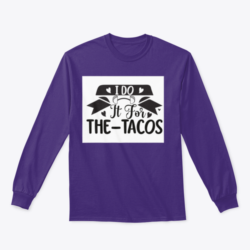 I Do It For The Tacos Inspiring Workout And Fitness Design