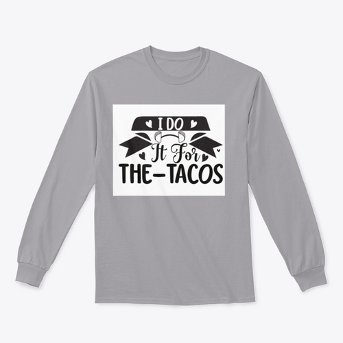 I Do It For The Tacos Inspiring Workout And Fitness Design